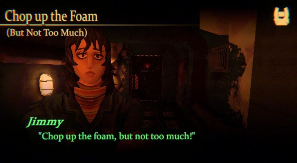 Screenshot from Mouthwashing. Anya is staring at the camera. The dialogue from Jimmy says "Chop up the foam, but not too much!" The game's objective tracker displays at the top of the UI "Chop up the Foam (But Not Too Much)".